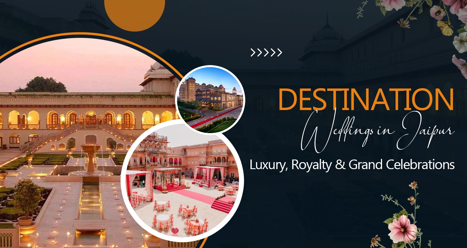 Destination Weddings in Jaipur – Luxury, Royalty & Grand Celebrations